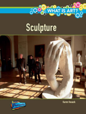 What is Sculpture? - Raintree Perspectives: What Is Art? (Paperback)