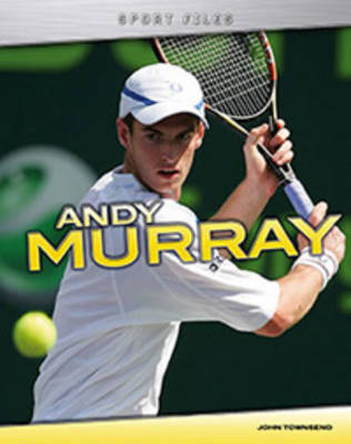Andy Murray - Sport Files (Hardback)