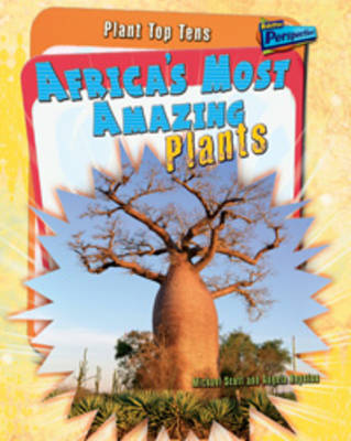 Africa's Most Amazing Plants - Raintree Perspectives: Plant Top Tens (Hardback)