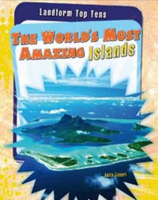 The World's Most Amazing Islands - Raintree Perspectives: Landform Top Tens (Paperback)