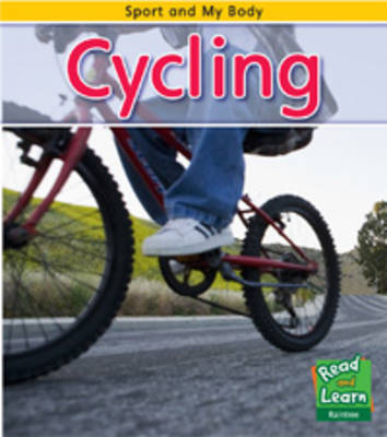 Cycling - Read and Learn: Sport and My Body (Hardback)