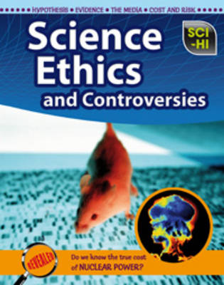 Science Ethics and Controversies - Sci-Hi: Sci-Hi (Hardback)