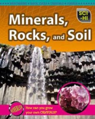 Minerals, Rocks and Soil - Sci-Hi: Sci-Hi (Hardback)