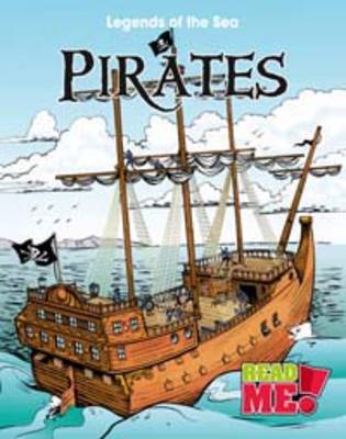 Pirates - Read Me: Legends of the Sea (Hardback)