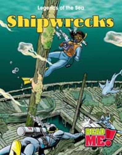 Shipwrecks - Read Me!: Legends of the Sea (Hardback)
