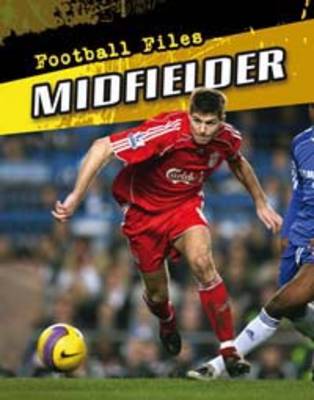 Midfielder - Football Files (Hardback)