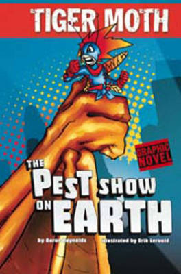 The Pest Show on Earth - Graphic Fiction: Tiger Moth (Paperback)