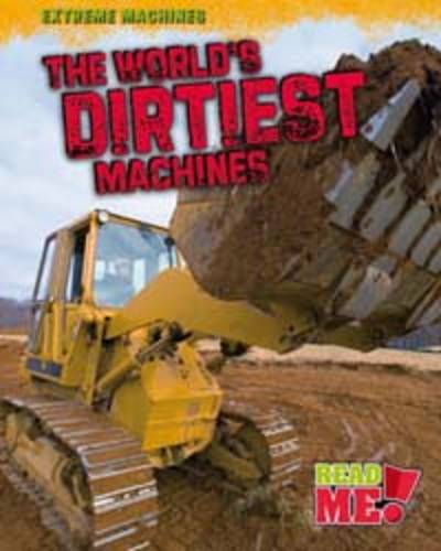The World's Biggest Machines - Read Me!: Extreme Machines (Hardback)