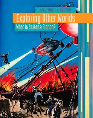 Exploring Other Worlds: What is Science Fiction? - Culture in Action (Hardback)