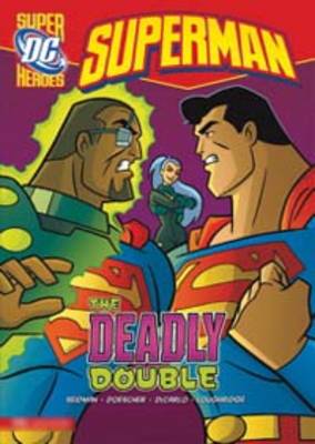The Deadly Double - DC Super Heroes - Superman (Hardback)