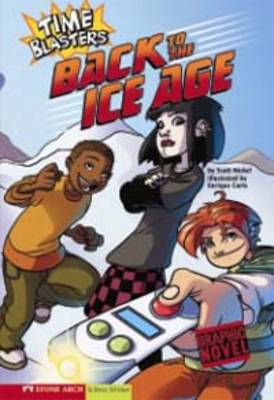 Back to the Ice Age - Graphic Sparks: Time Blasters (Hardback)