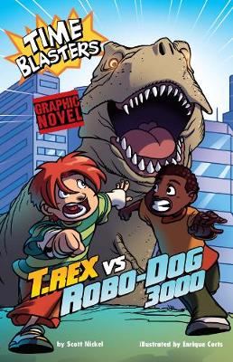 T.Rex Vs Robo-Dog 3000 - Graphic Sparks: Time Blasters (Paperback)
