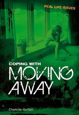Coping with Moving Away - Real Life Issues (Hardback)