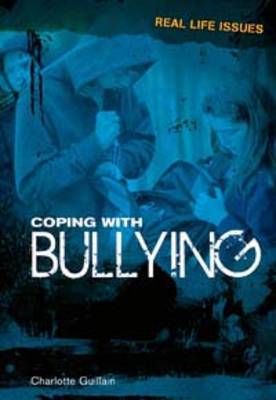 Coping with Bullying - Real Life Issues (Paperback)