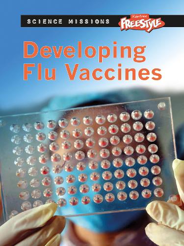 Developing Flu Vaccines - Raintree Freestyle: Science Missions (Paperback)