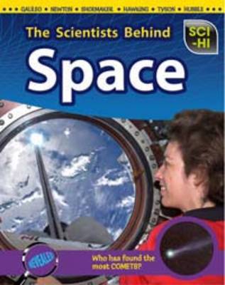 The Scientists Behind Space - Sci-hi: Scientists (Hardback)