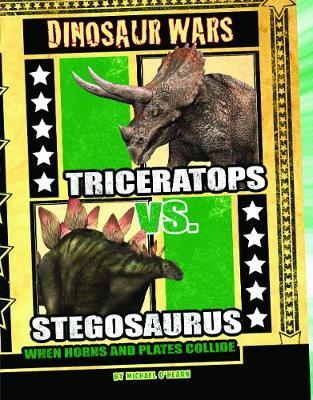 Triceratops vs Stegosaurus: When Horns and Plates Collide - Dinosaur Wars (Paperback)