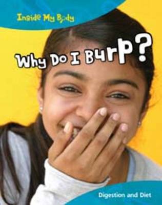 Why do I Burp? - Inside My Body (Paperback)