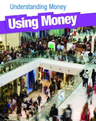 Using Money - InfoSearch: Understanding Money (Paperback)