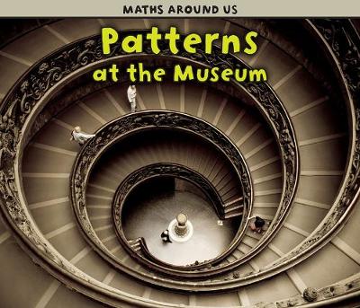 Patterns at the Museum - Acorn: Maths Around Us (Paperback)