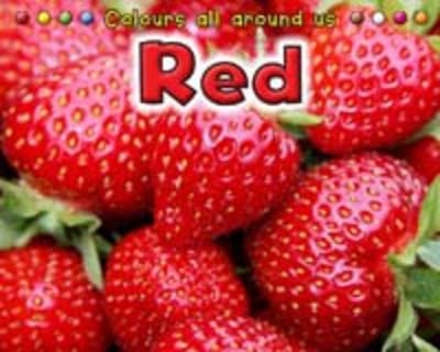 Red - Colours All Around Us (Hardback)