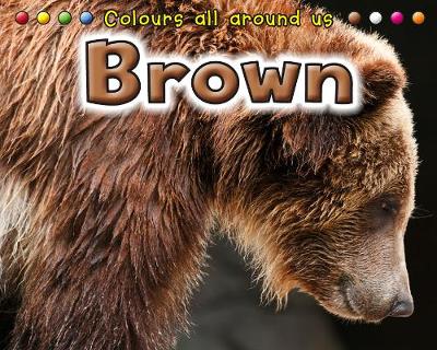 Brown - Early Years: Colours All Around Us (Hardback)