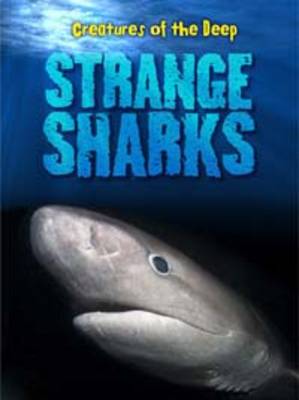 Strange Sharks - Creatures of the Deep (Hardback)