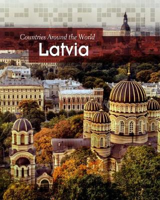 Latvia - Countries Around the World (Hardback)
