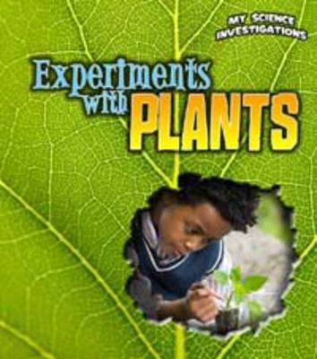Experiments With Plants - Young Explorer: My Science Investigations (Hardback)