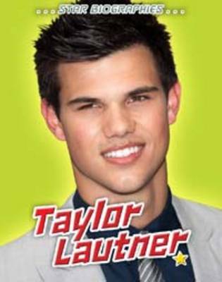 Taylor Lautner - Star Biographies (Paperback)