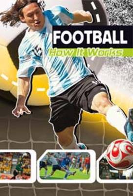 Football: How It Works - Sports Illustrated Kids: The Science of Sport (Hardback)