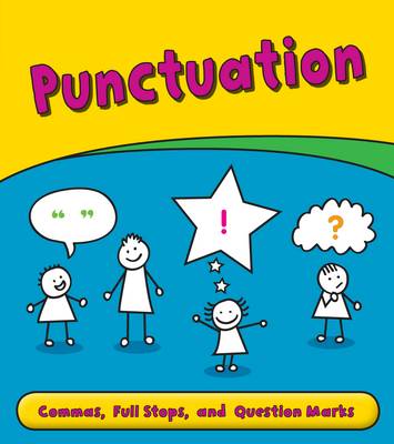 Punctuation: Commas, Full Stops, and Question Marks - Young Explorer: Getting to Grips with Grammar (Hardback)