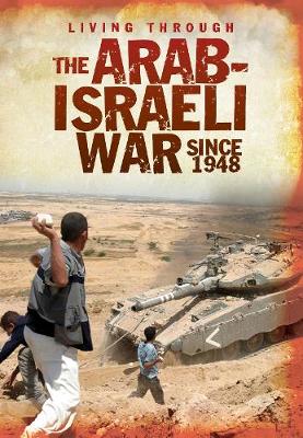 The Arab-Israeli War Since 1948 - Living Through ..... (Paperback)