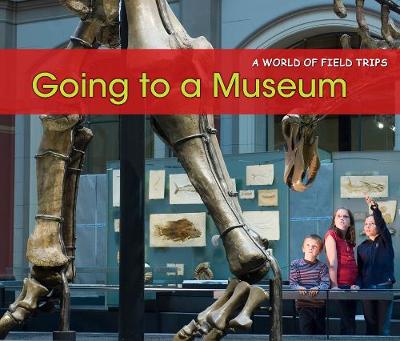 Going to a Museum - Acorn: A World of Field Trips (Hardback)