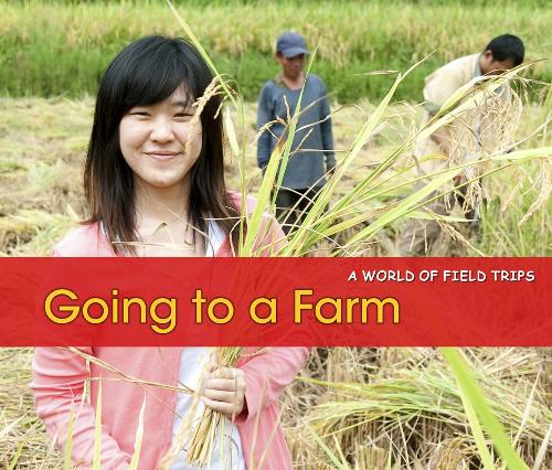 Going to a Farm - Acorn: A World of Field Trips (Paperback)