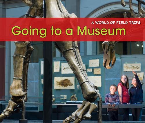 Going to a Museum - Acorn: A World of Field Trips (Paperback)