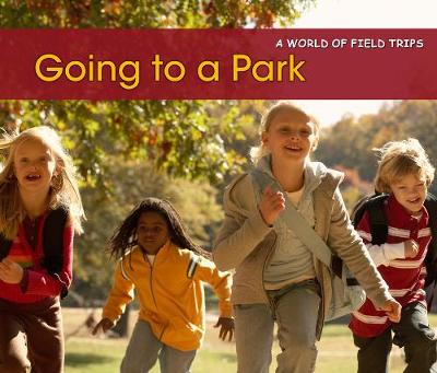 Going to a Park - Acorn: A World of Field Trips (Paperback)