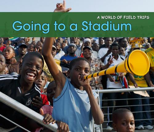 Going to a Stadium - Acorn: a World of Field Trips (Paperback)