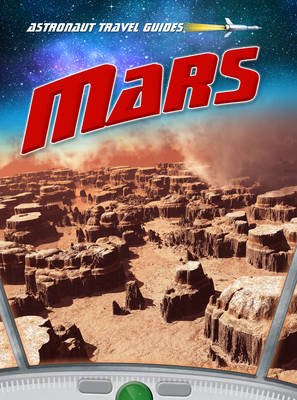 Mars - Astronaut Travel Guides (Hardback)