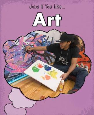 Art - Young Explorer: Jobs If You Like... (Hardback)