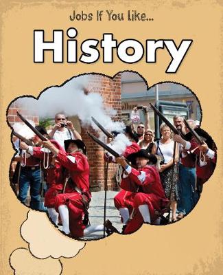 History - Young Explorer: Jobs If You Like... (Hardback)