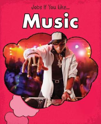 Music - Young Explorer: Jobs If You Like... (Paperback)