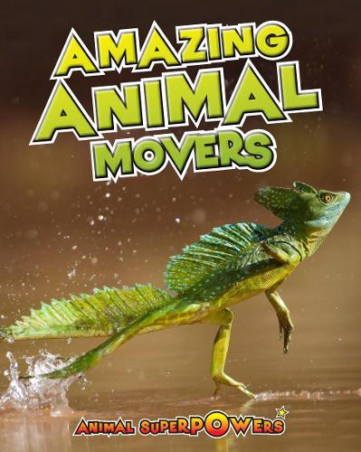 Amazing Animal Movers - Read Me!: Animal Superpowers (Paperback)