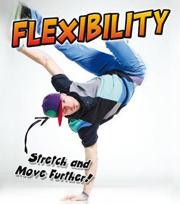 Flexibility: Stretch and Move Further! - Young Explorer: Exercise! (Paperback)