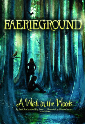 A Wish in the Woods - Faerieground (Paperback)