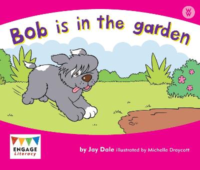 Bob is in the Garden - Engage Literacy: Engage Literacy Wonder Words (Paperback)