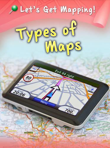 Types of Maps - Raintree Perspectives: Let's Get Mapping! (Paperback)