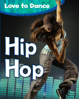 Hip Hop - Love to Dance (Hardback)