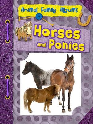 Horses and Ponies - Raintree Perspectives: Animal Family Albums (Hardback)