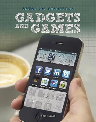 Gadgets and Games - Design and Engineering (Hardback)